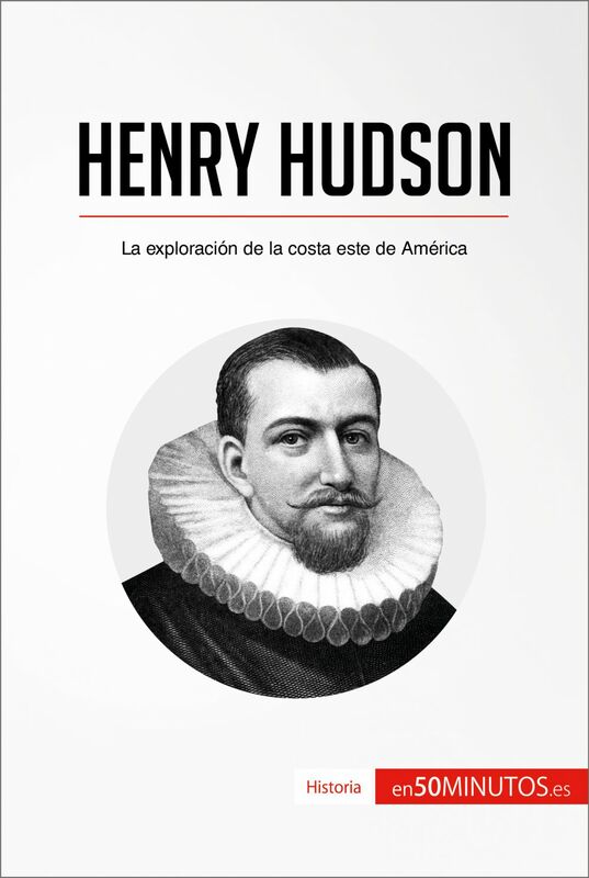 Henry Hudson La exploración de la costa este de América