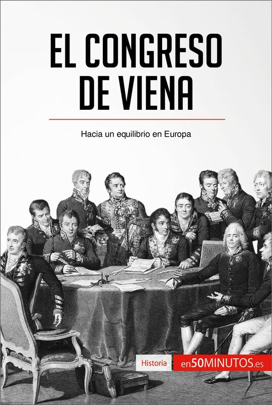 El Congreso de Viena Hacia un equilibrio en Europa