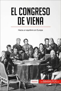 El Congreso de Viena Hacia un equilibrio en Europa