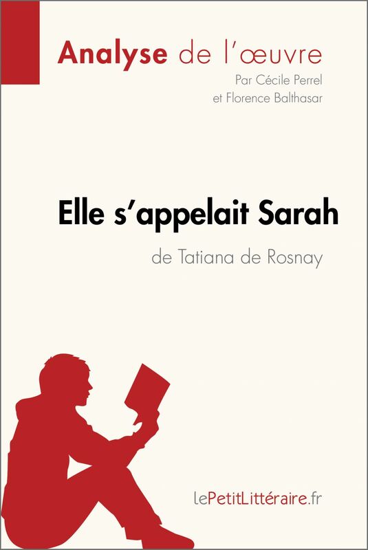 Elle s'appelait Sarah de Tatiana de Rosnay (Analyse de l'oeuvre) Analyse complète et résumé détaillé de l'oeuvre