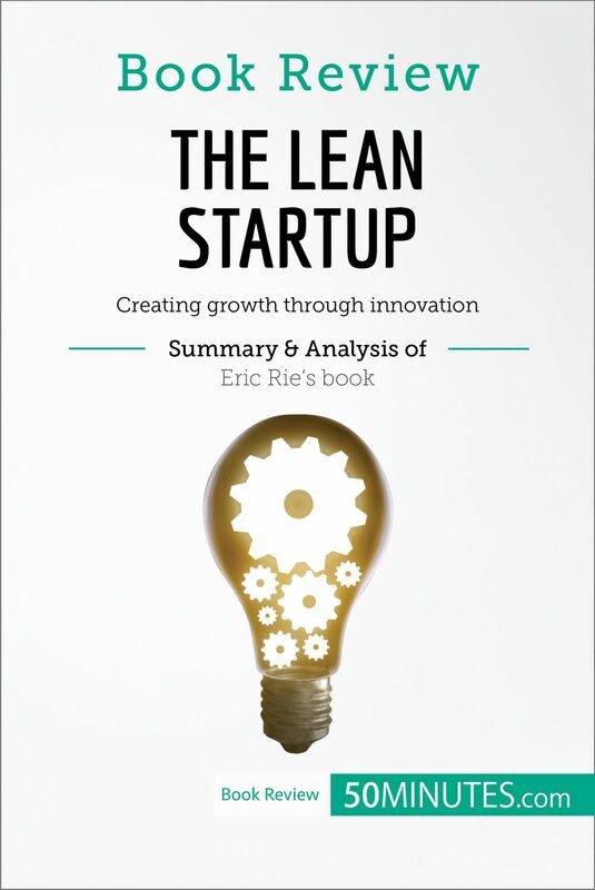 Book Review: The Lean Startup by Eric Ries Creating growth through innovation