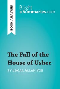 The Fall of the House of Usher by Edgar Allan Poe (Book Analysis) Detailed Summary, Analysis and Reading Guide