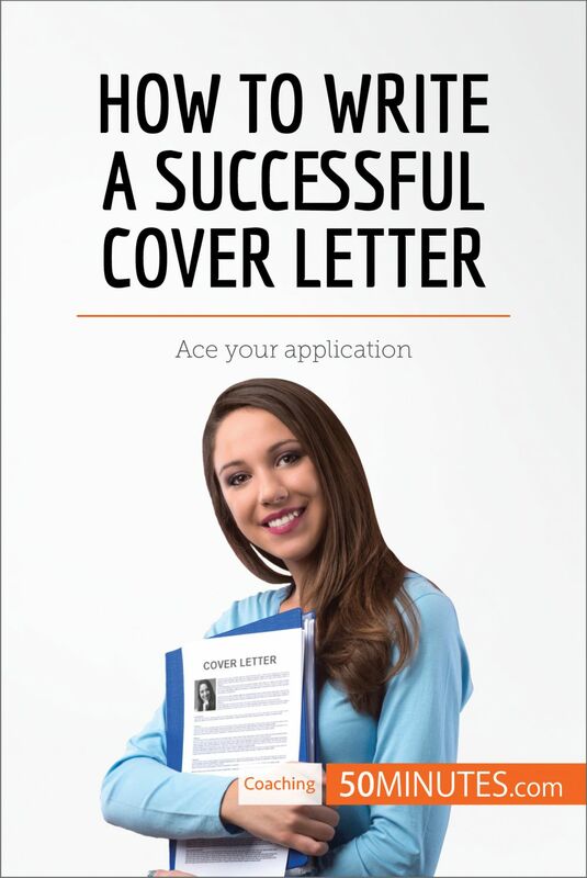 How to Write a Successful Cover Letter Ace your application