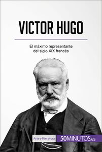Victor Hugo El máximo representante del siglo XIX francés