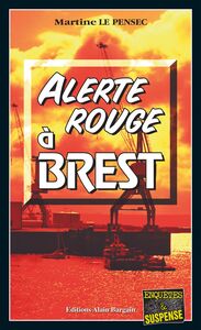 Alerte rouge à Brest Léa Mattei, gendarme et détective - Tome 3