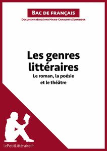 Les genres littéraires - Le roman, la poésie et le théâtre (Bac de français)) Réussir le bac de français