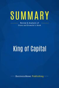 Summary: King of Capital Review and Analysis of Stone and Brewster's Book