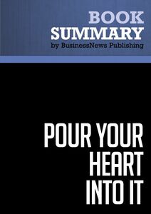 Summary: Pour Your Heart Into It - Howard Schultz and Dori Yang How Starbucks Built a Company One Cup at a Time
