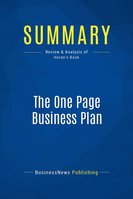 Summary: The One Page Business Plan Review and Analysis of Horan's Book
