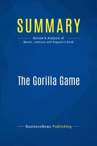 Summary: The Gorilla Game Review and Analysis of Moore, Johnson and Kippola's Book