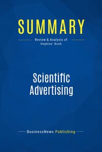 Summary: Scientific Advertising Review and Analysis of Hopkins' Book