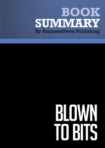 Summary: Blown to bits - Philip Evans and Thomas Wurster How The New Economics of Information Transforms Strategy