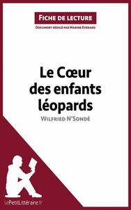 Le Coeur des enfants léopards de Wilfried N'Sondé (Fiche de lecture) Analyse complète et résumé détaillé de l'oeuvre