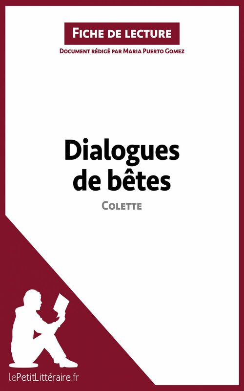 Dialogues de bêtes de Colette (Fiche de lecture) Analyse complète et résumé détaillé de l'oeuvre