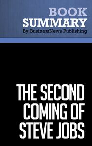 Summary: The Second Coming of Steve Jobs Review and Analysis of Deutschman's Book