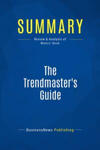 Summary: The Trendmaster's Guide Review and Analysis of Waters' Book
