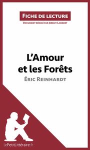 L'Amour et les Forêts d'Éric Reinhardt (Fiche de lecture) Analyse complète et résumé détaillé de l'oeuvre