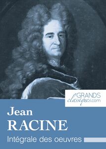Jean Racine Intégrale des œuvres