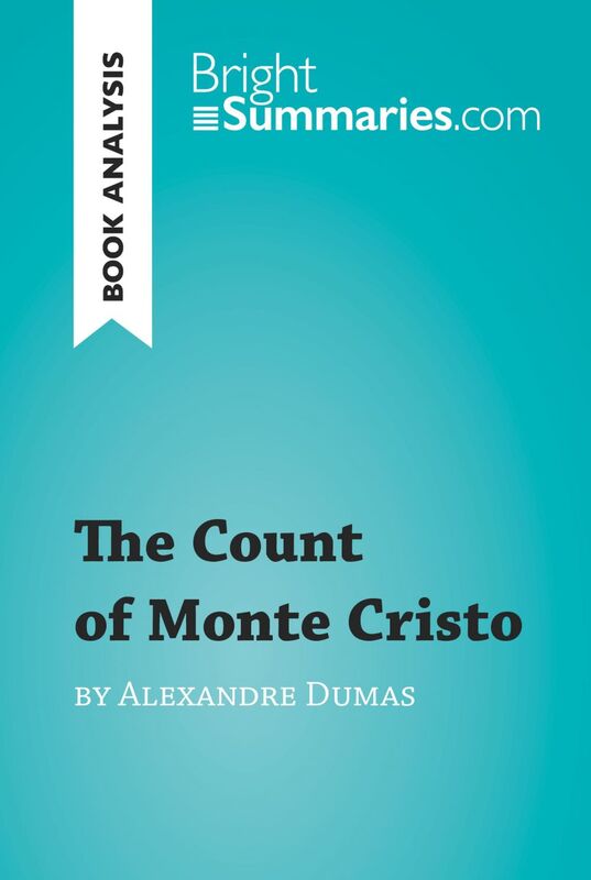 The Count of Monte Cristo by Alexandre Dumas (Book Analysis) Detailed Summary, Analysis and Reading Guide