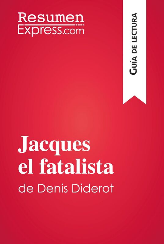 Jacques el fatalista de Denis Diderot (Guía de lectura) Resumen y análisis completo