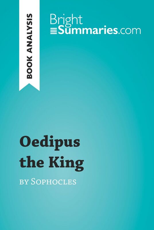 Oedipus the King by Sophocles (Book Analysis) Detailed Summary, Analysis and Reading Guide