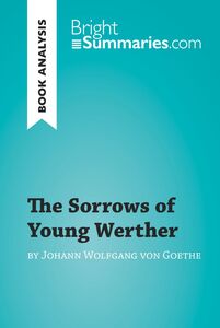 The Sorrows of Young Werther by Johann Wolfgang von Goethe (Book Analysis) Detailed Summary, Analysis and Reading Guide