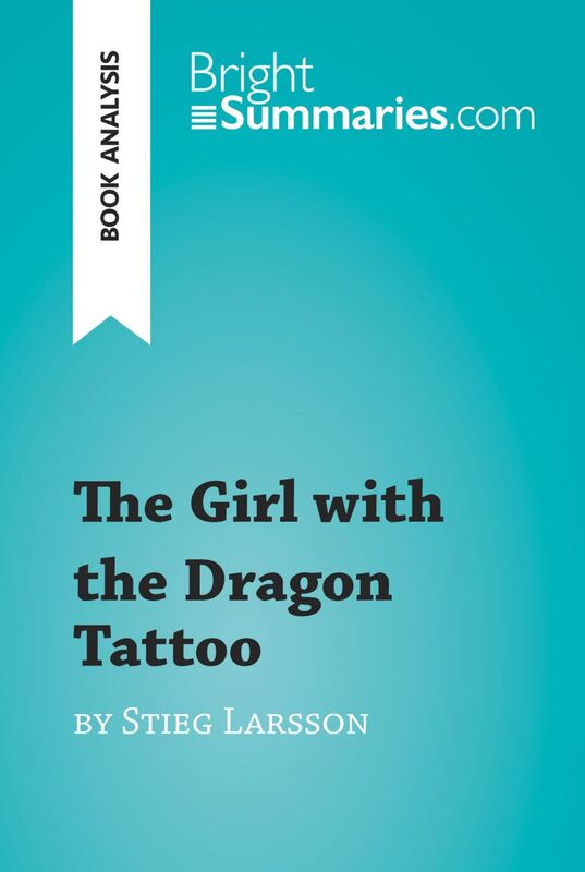The Girl with the Dragon Tattoo by Stieg Larsson (Book Analysis) Detailed Summary, Analysis and Reading Guide