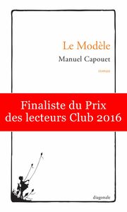 Le Modèle Finaliste du Prix des lecteurs Club 2016
