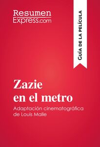 Zazie en el metro de Louis Malle (Guía de la película) Resumen y análisis completo