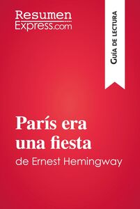 París era una fiesta de Ernest Hemingway (Guía de lectura) Resumen y análisis completo