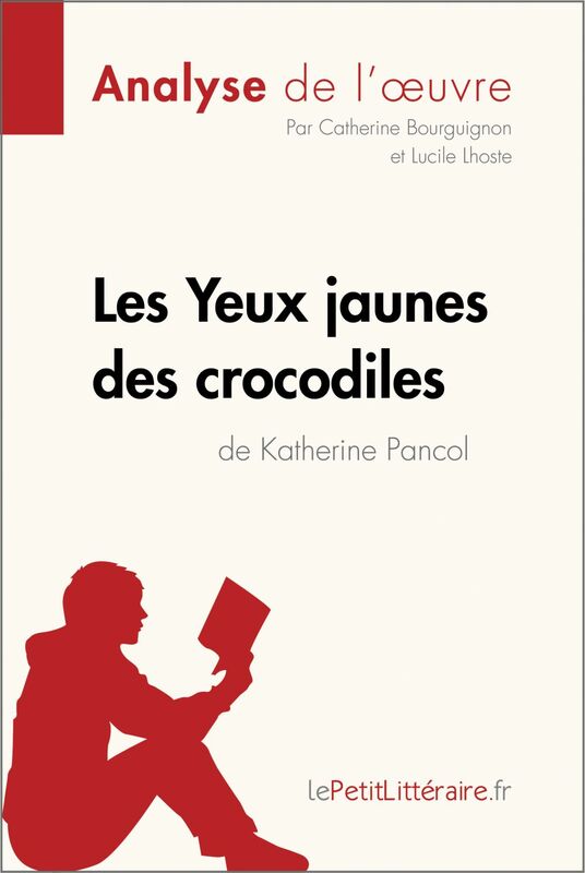 Les Yeux jaunes des crocodiles de Katherine Pancol (Analyse de l'oeuvre) Analyse complète et résumé détaillé de l'oeuvre