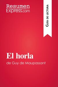 El horla de Guy de Maupassant (Guía de lectura) Resumen y análisis completo