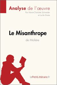 Le Misanthrope de Molière (Analyse de l'oeuvre) Analyse complète et résumé détaillé de l'oeuvre