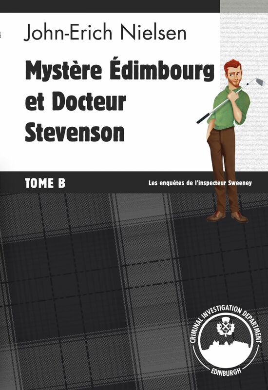 Mystère Edimbourg et Docteur Stevenson - Tome B Les enquêtes de l'inspecteur Sweeney - Tome 14