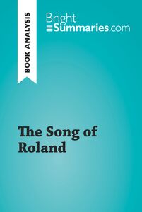 The Song of Roland (Book Analysis) Detailed Summary, Analysis and Reading Guide