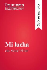 Mi lucha de Adolf Hitler (Guía de lectura) Resumen y análisis completo
