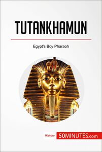 Tutankhamun Egypt’s Boy Pharaoh