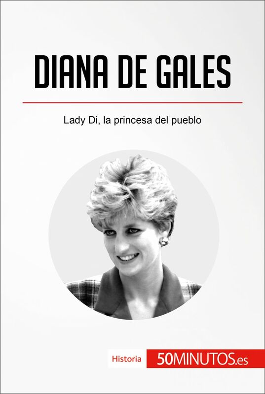 Diana de Gales Lady Di, la princesa del pueblo