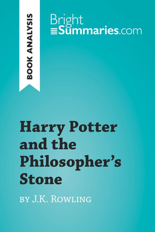 Harry Potter and the Philosopher's Stone by J.K. Rowling (Book Analysis) Detailed Summary, Analysis and Reading Guide