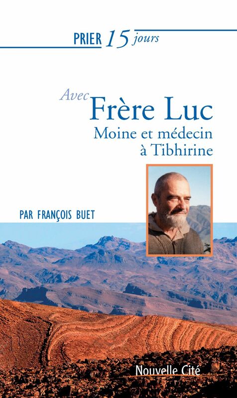 Prier 15 jours avec Frère Luc Moine et médecin à Tibhirine