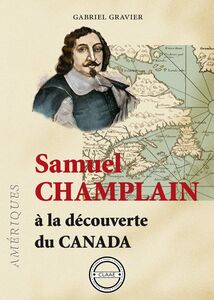 Samuel Champlain À la découverte du Canada
