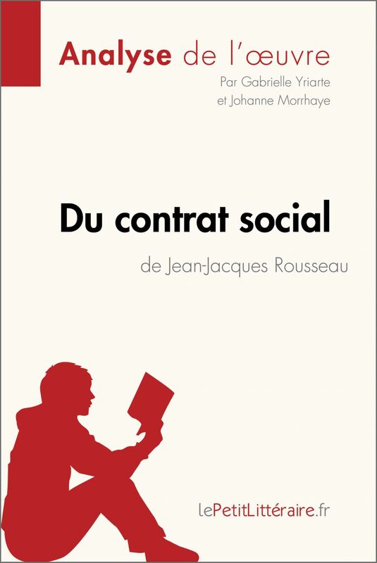 Du contrat social de Jean-Jacques Rousseau (Analyse de l'oeuvre) Analyse complète et résumé détaillé de l'oeuvre