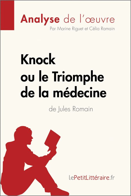 Knock ou le Triomphe de la médecine de Jules Romain (Analyse de l'oeuvre) Analyse complète et résumé détaillé de l'oeuvre
