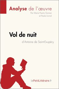 Vol de nuit d'Antoine de Saint-Exupéry (Analyse de l'oeuvre) Analyse complète et résumé détaillé de l'oeuvre