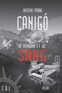 Canigó d'amour et de sang Un thriller au cœur des Pyrénées