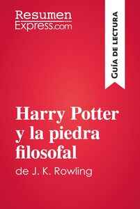 Harry Potter y la piedra filosofal de J. K. Rowling (Guía de lectura) Resumen y análisis completo
