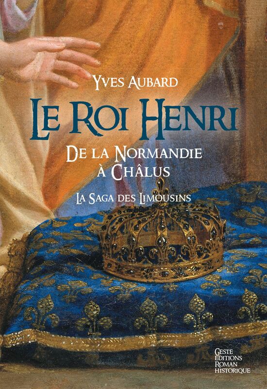 La Saga des Limousins - Tome 7 Le Roi Henri