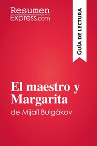 El maestro y Margarita de Mijaíl Bulgákov (Guía de lectura) Resumen y análisis completo