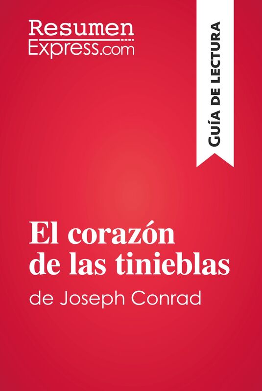 El corazón de las tinieblas de Joseph Conrad (Guía de lectura) Resumen y análisis completo