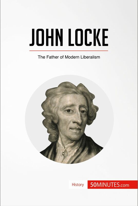 John Locke The Father of Modern Liberalism